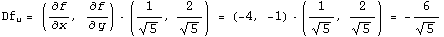 Df_u = (∂f/∂x, ∂f/∂y)  (1/5^(1/2), 2/5^(1/2)) = (-4, -1)  (1/5^(1/2), 2/5^(1/2)) = -6/5^(1/2)