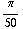 π/50