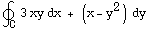 ∮_C 3xy dx + (x - y^2) dy