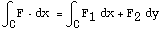 ∫_CF  dx = ∫_CF_1dx + F_2dy