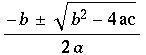 (-b  (b^2 - 4ac)^(1/2))/(2a)