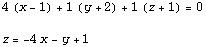 4 (x - 1) + 1 (y + 2) + 1 (z + 1) = 0 z = -4x - y + 1 