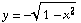 y = -(1 - x^2)^(1/2)