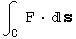 ∫_C^ F  s