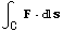 ∫_C^ F  s